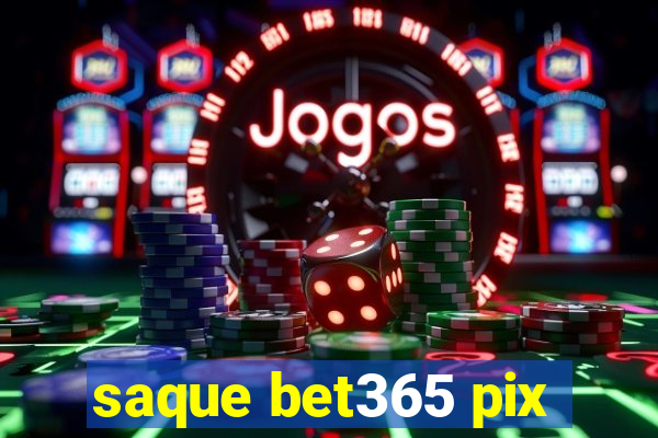 saque bet365 pix