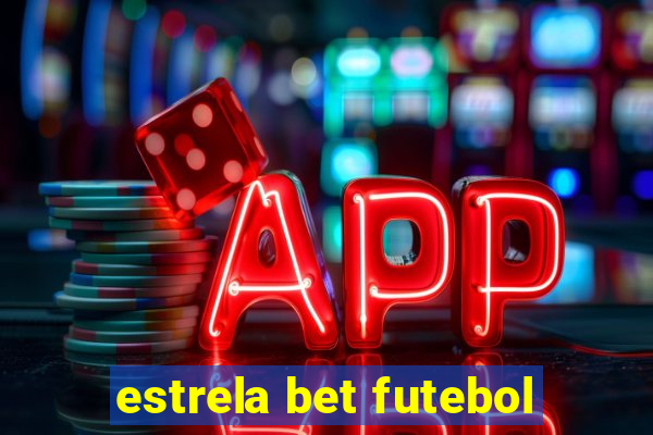 estrela bet futebol