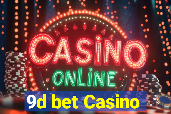 9d bet Casino