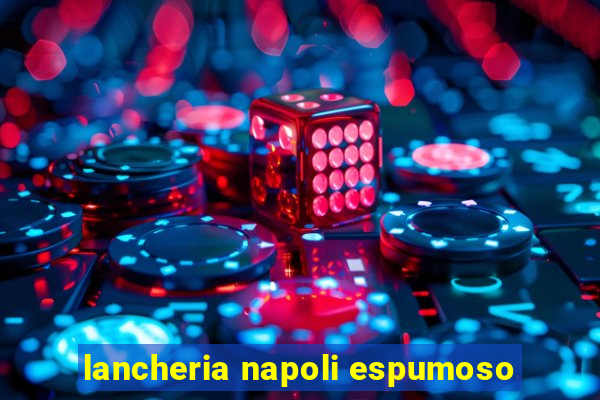 lancheria napoli espumoso