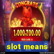 slot means