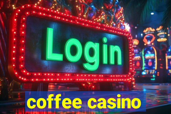 coffee casino