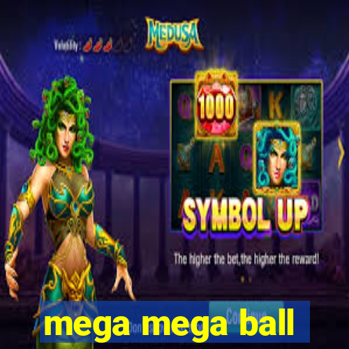 mega mega ball