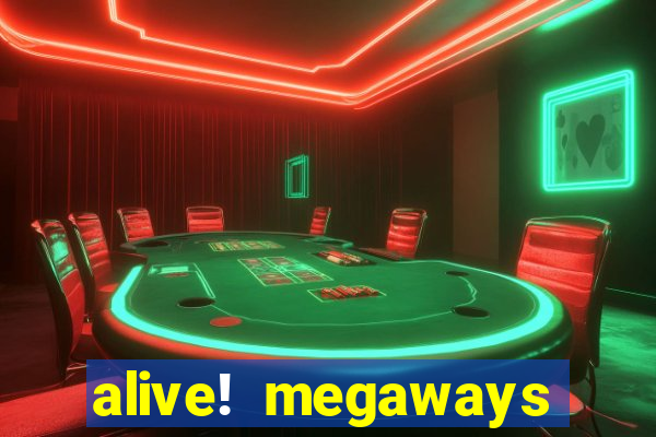 alive! megaways slot online