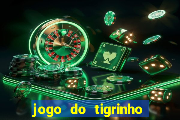 jogo do tigrinho rodada grátis