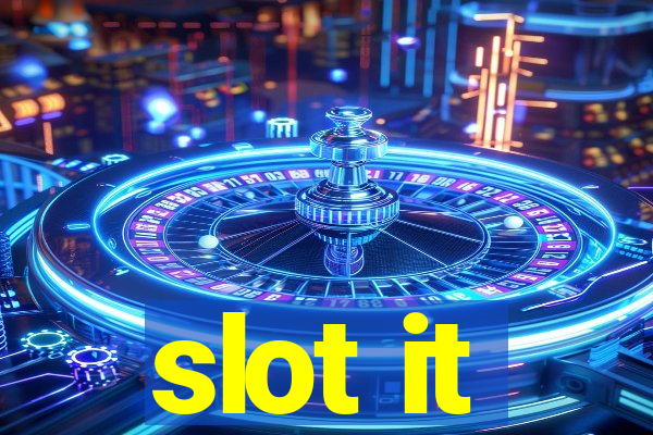 slot it