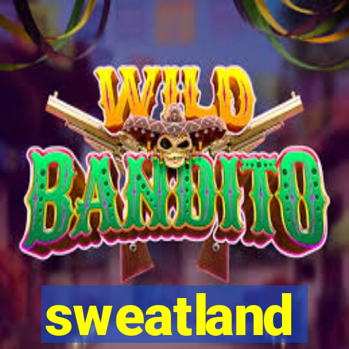 sweatland