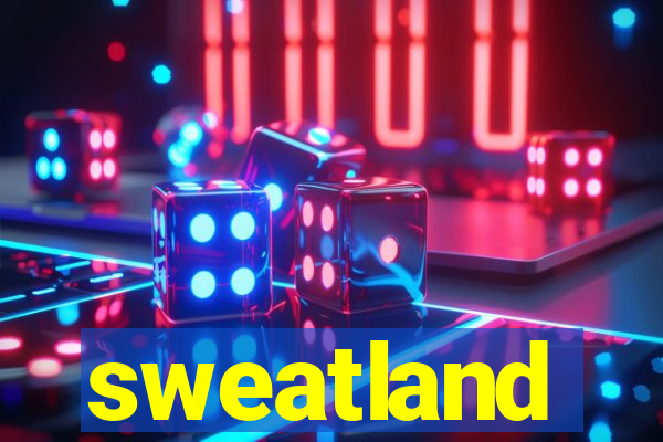 sweatland