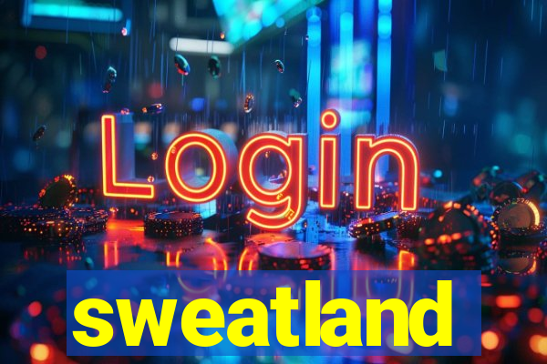 sweatland