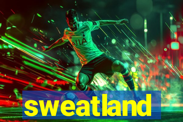 sweatland