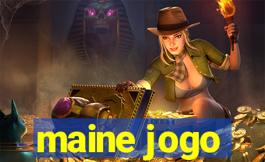 maine jogo