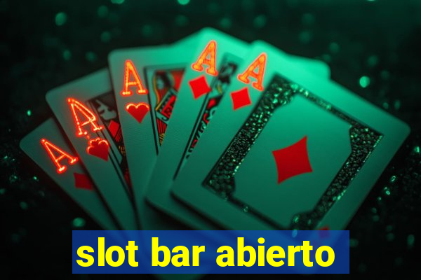 slot bar abierto