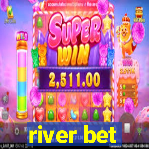 river bet