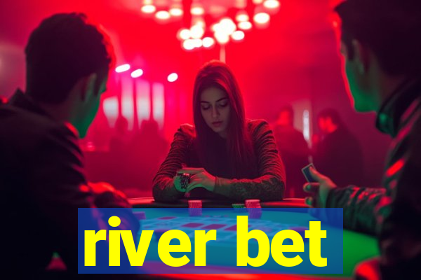 river bet