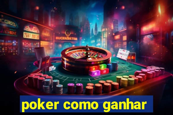 poker como ganhar