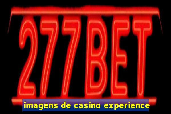 imagens de casino experience