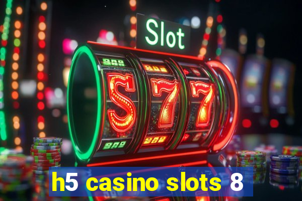 h5 casino slots 8