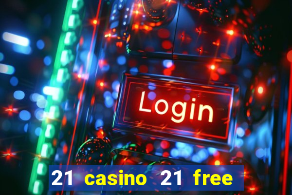 21 casino 21 free no deposit