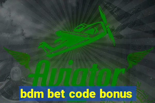 bdm bet code bonus