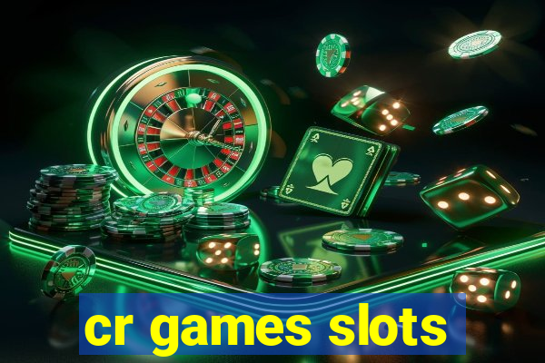 cr games slots