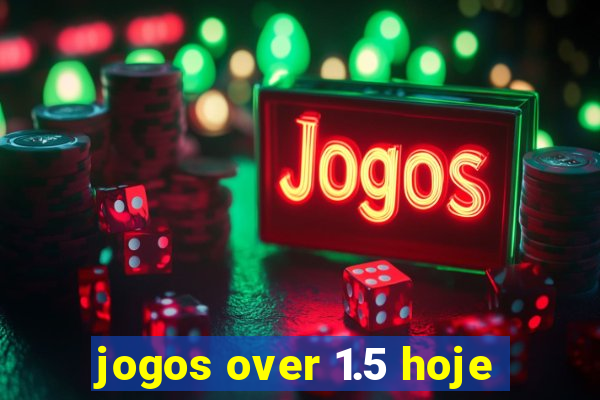 jogos over 1.5 hoje