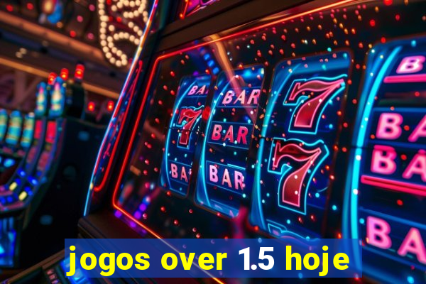 jogos over 1.5 hoje