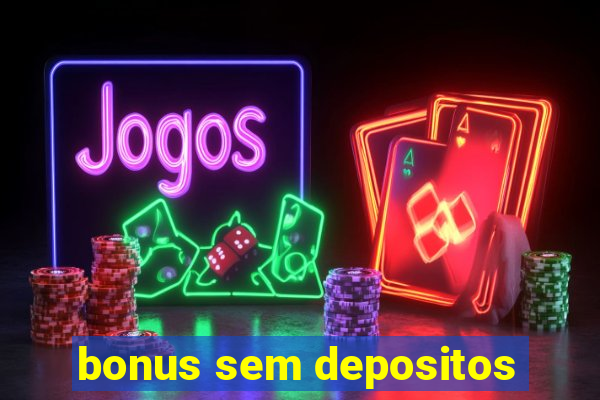 bonus sem depositos