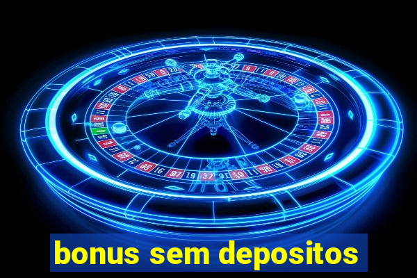 bonus sem depositos