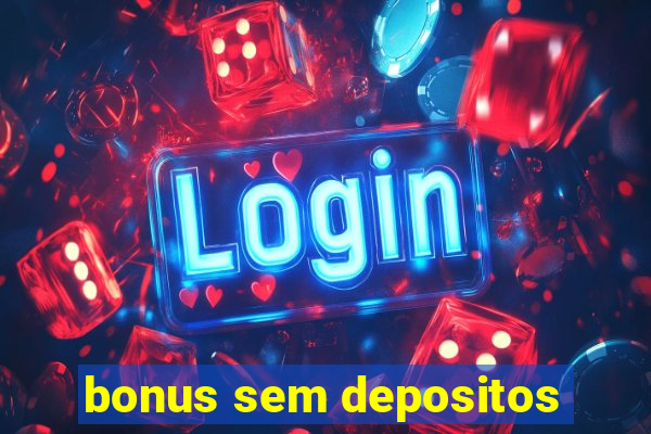 bonus sem depositos