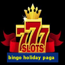 bingo holiday paga