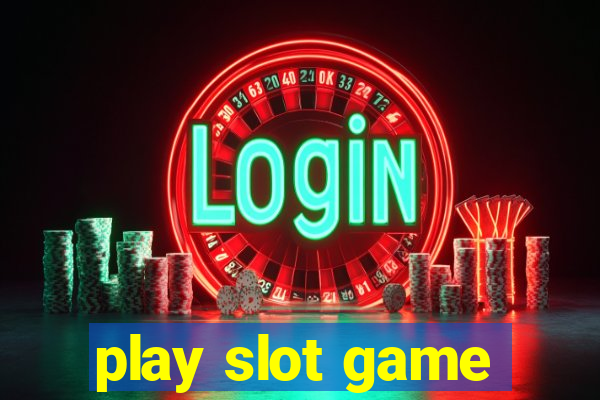 play slot game