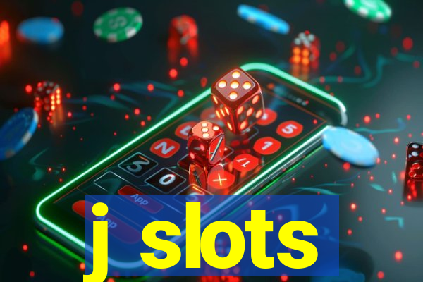 j slots