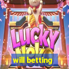 will betting