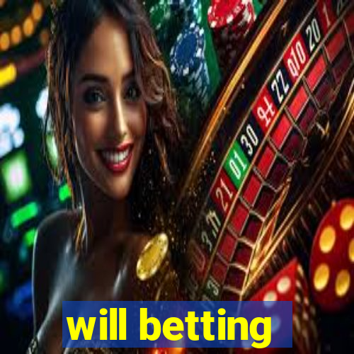 will betting