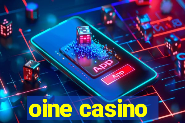 oine casino