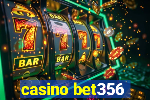 casino bet356