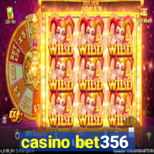 casino bet356