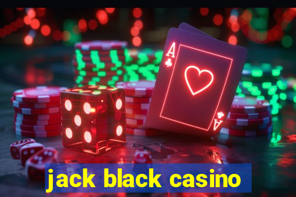 jack black casino