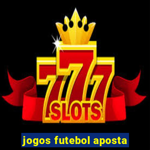 jogos futebol aposta