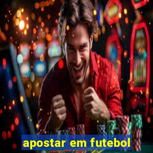 apostar em futebol