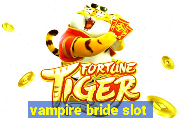 vampire bride slot