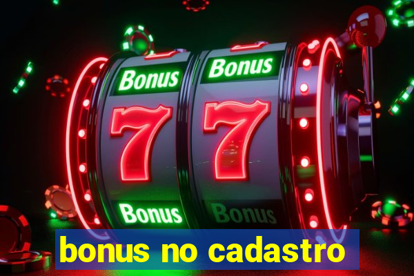 bonus no cadastro