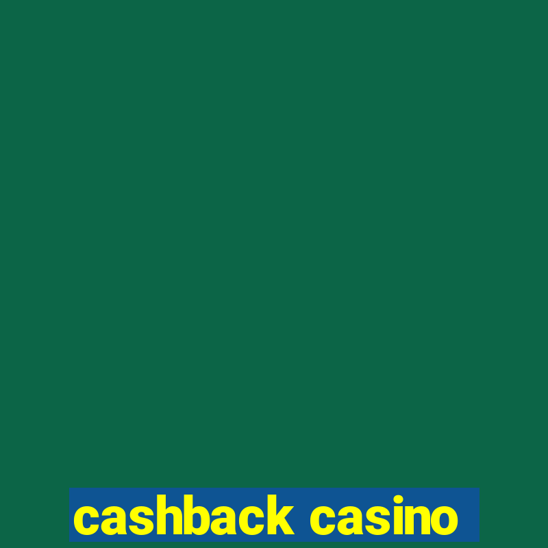 cashback casino