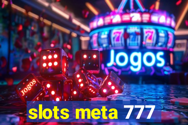 slots meta 777