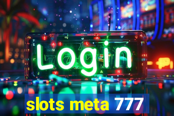 slots meta 777