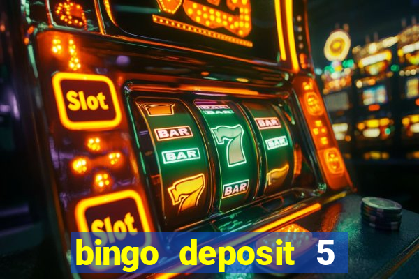 bingo deposit 5 get 25 free