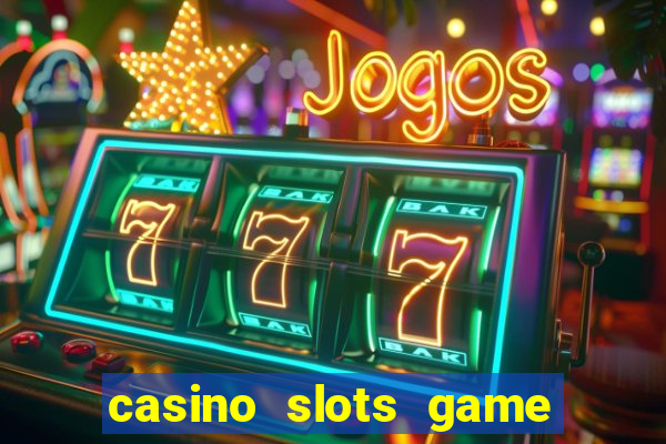 casino slots game real money