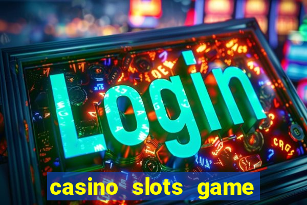 casino slots game real money