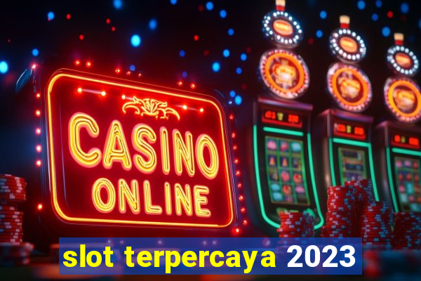 slot terpercaya 2023