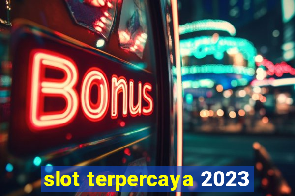 slot terpercaya 2023